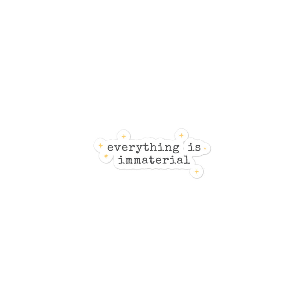 Everything is immaterial stickers