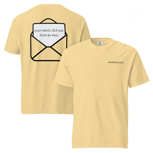 Your email did not find me well t-shirt — Butter