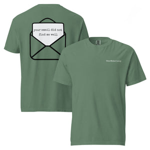 Your email did not find me well t-shirt — Light Green