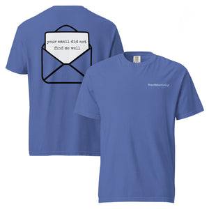 Your email did not find me well t-shirt — Mystic Blue