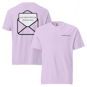 Your email did not find me well t-shirt — Orchid