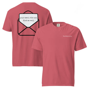 Your email did not find me well t-shirt — Watermelon